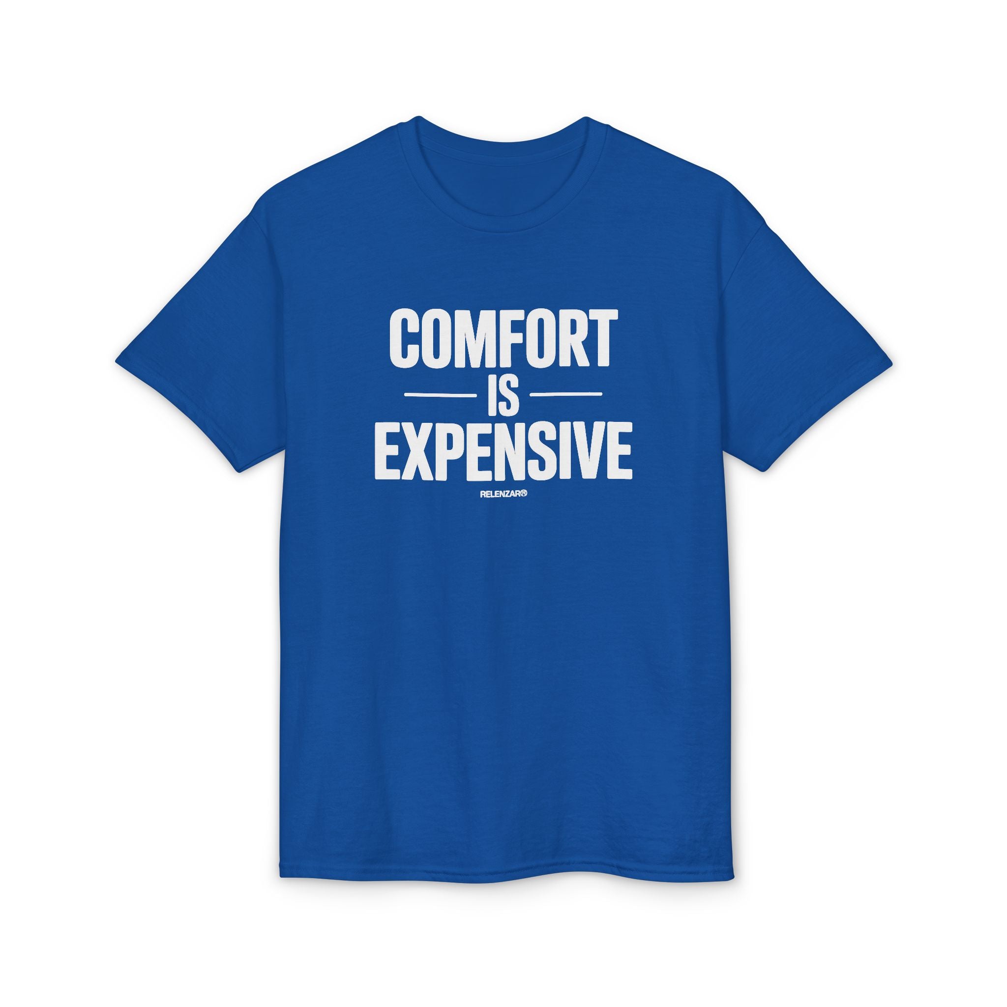 Comfort Is Expensive