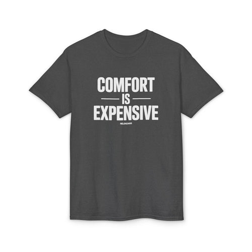 Comfort Is Expensive