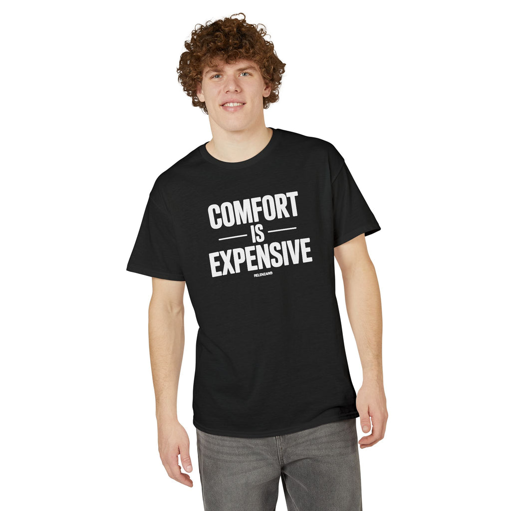 Comfort Is Expensive
