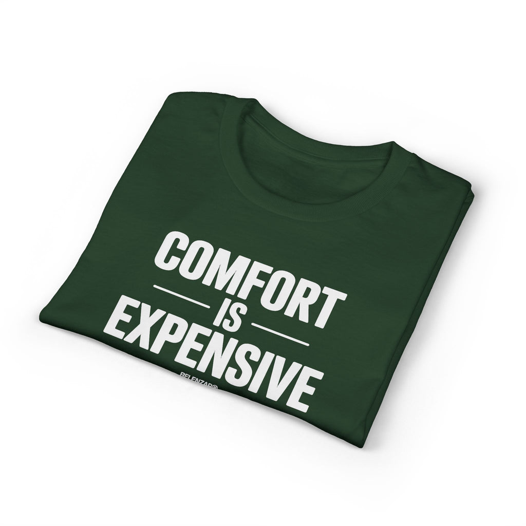 Comfort Is Expensive