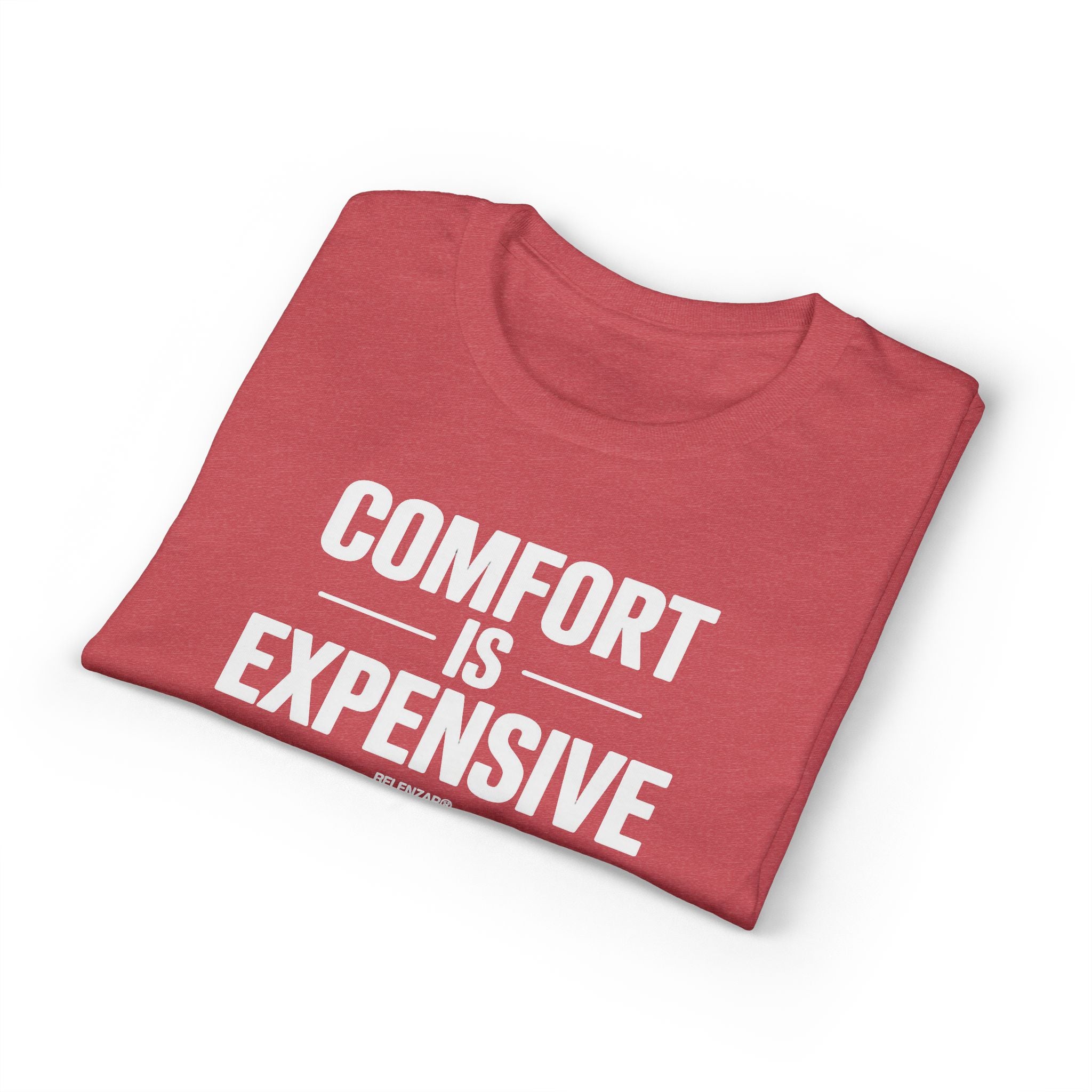 Comfort Is Expensive