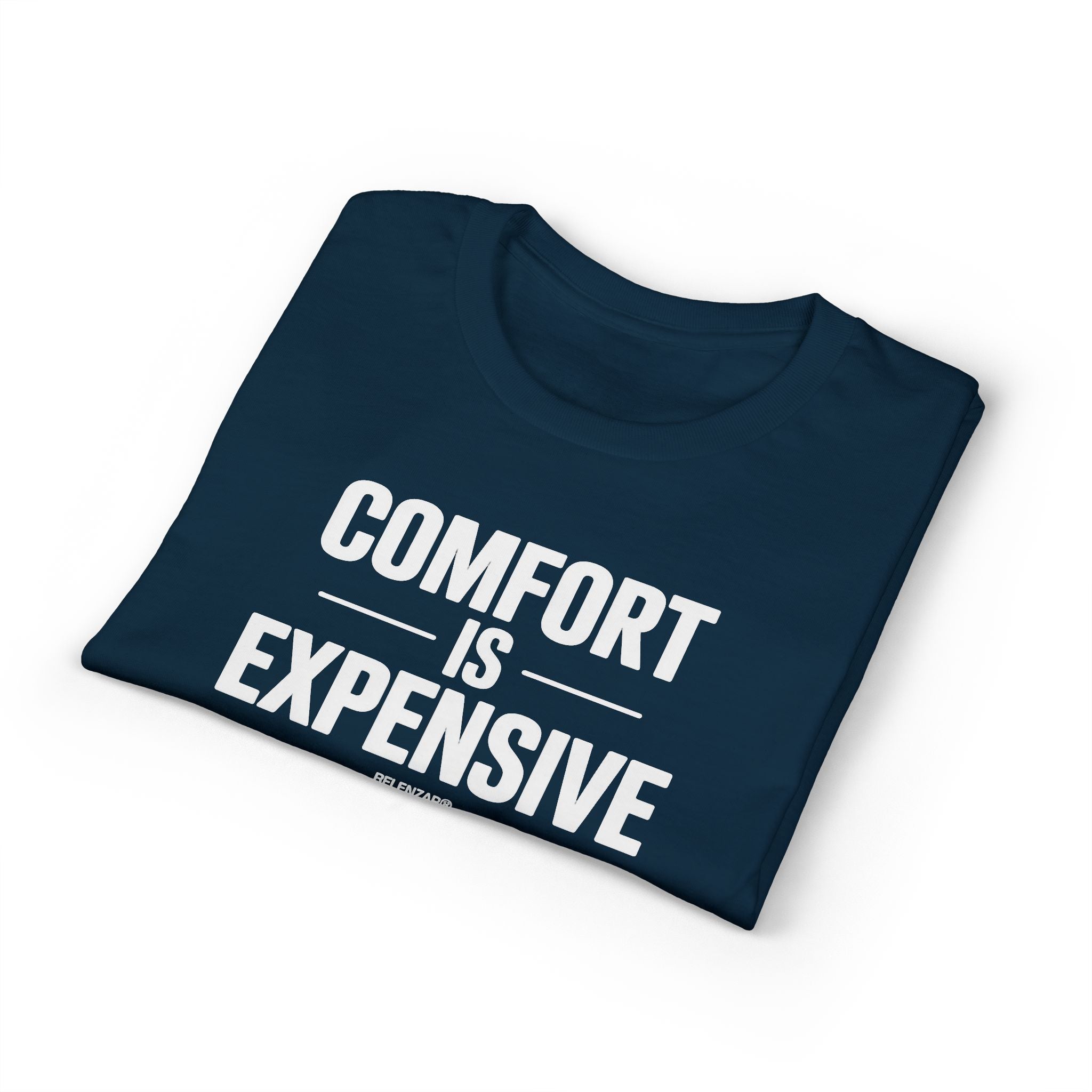 Comfort Is Expensive