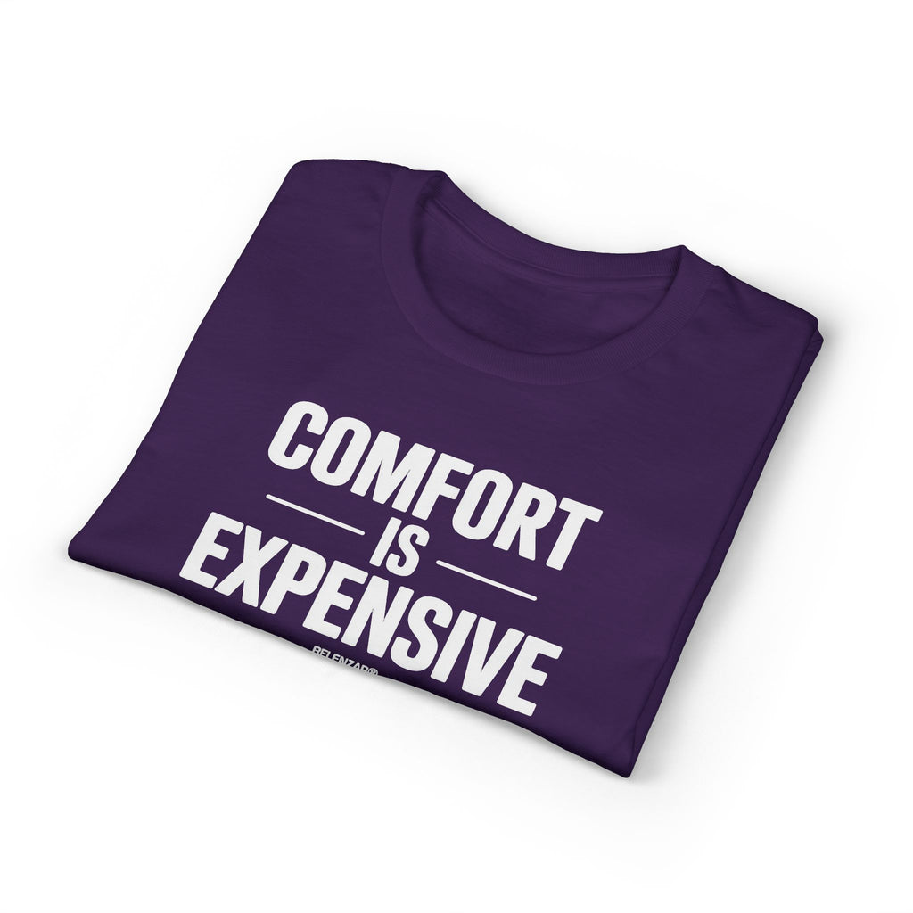 Comfort Is Expensive