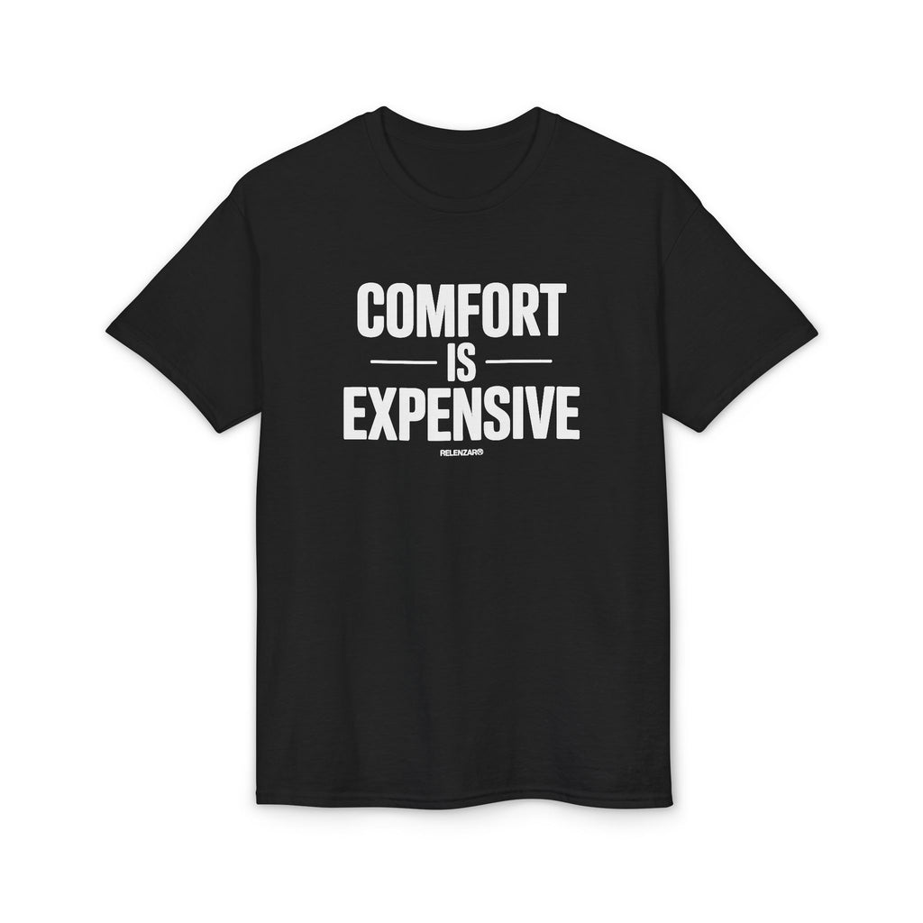 Comfort Is Expensive