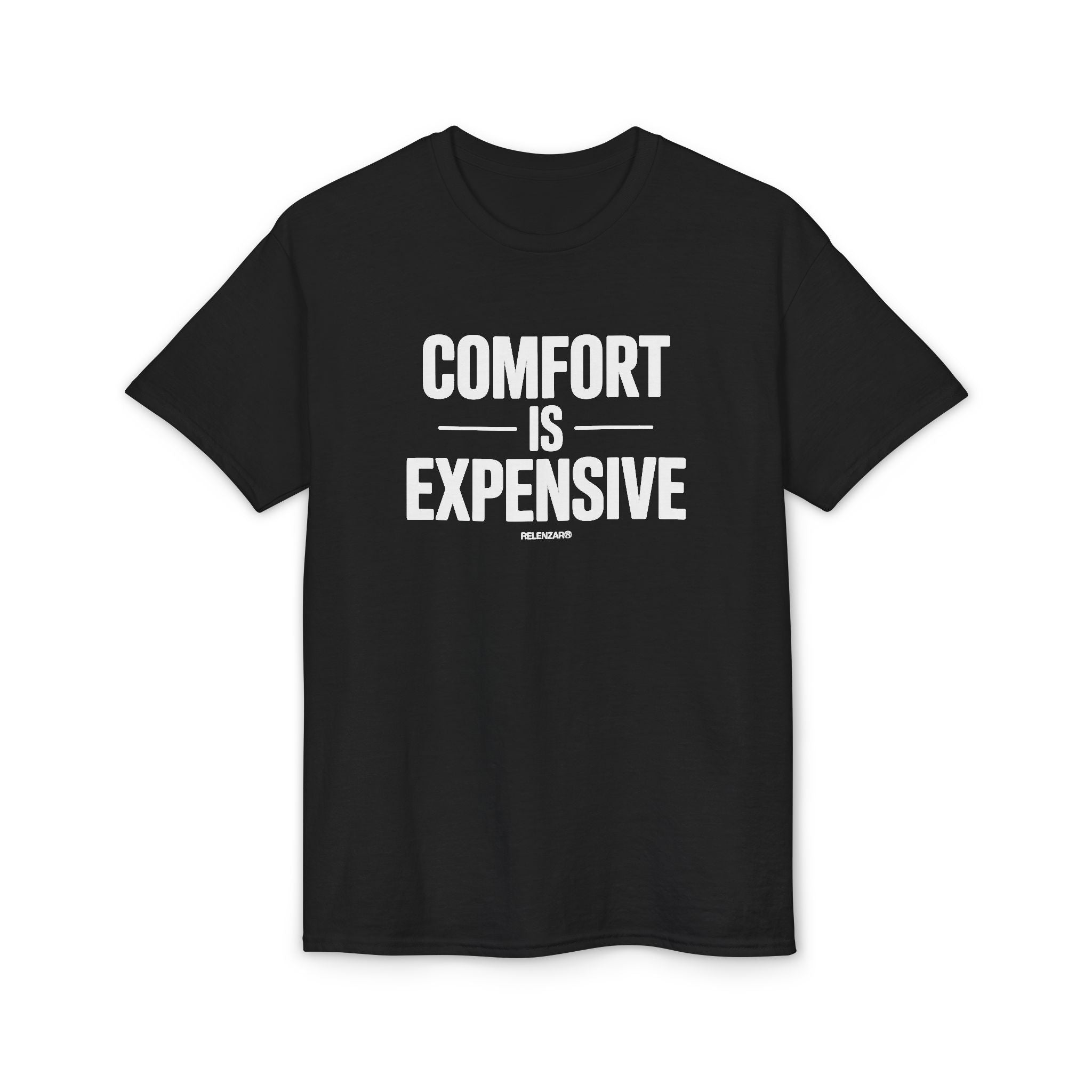 Comfort Is Expensive