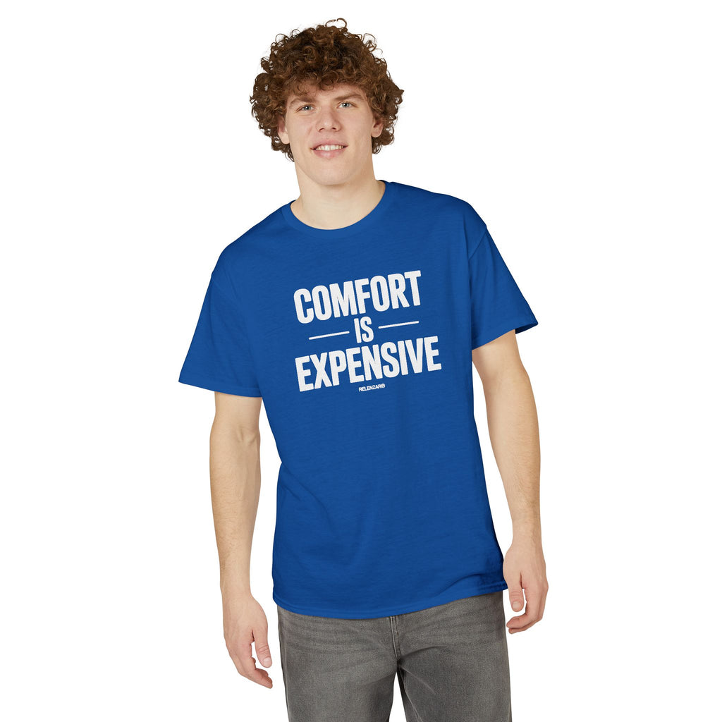 Comfort Is Expensive